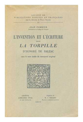 POMMIER, JEAN - L' invention et l'ecriture dans 'La Torpille' d'Honore de Balzac