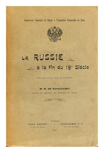 MINISTRY OF FINANCE (RUSSIA). KOVALEVSKY, M. W. DE (ED. ) - La Russie a la fin du 19e siecle / ouvrage publie sous la direction de M.W. de Kovalevsky. [Translated by Etienne Rocher under the editorship of Artur' G. Ravalovich and Pavel N. Apostol. With maps.]