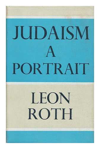 ROTH, LEON (1896-1963) - Judaism : a portrait