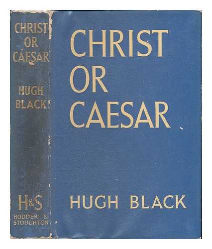 BLACK, HUGH (B. 1868) - Christ or Caesar