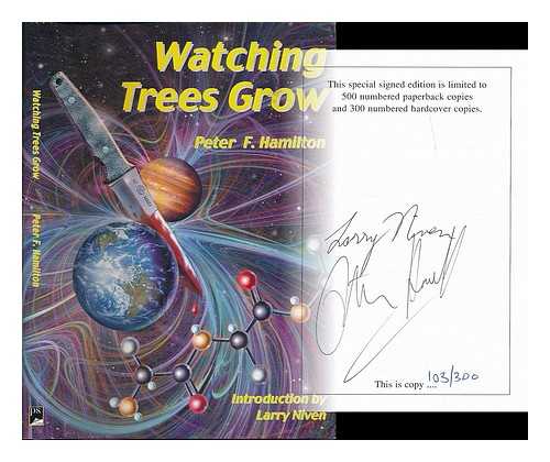 HAMILTON, PETER F. (1960- ) - Watching trees grow / Peter F. Hamilton ; introduction by Larry Niven