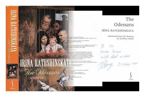 RATUSHINSKAIA, IRINA - The Odessans / Irina Ratushinskaya ; translated from the Russian by Geoffrey Smith