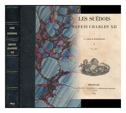 EDOUARD-FERDINAND DE BEAUMONT-VASSY - Les Suedois depuis Charles XII - [Complete in 2 volumes and bound in 1]