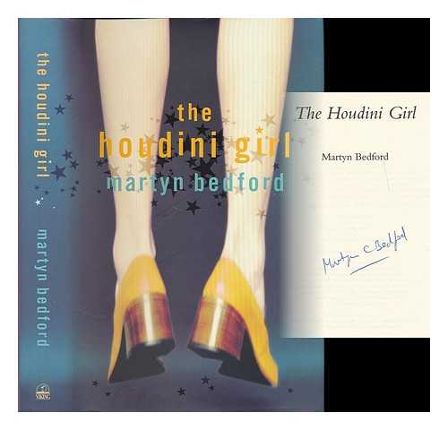 BEDFORD, MARTYN - The Houdini girl