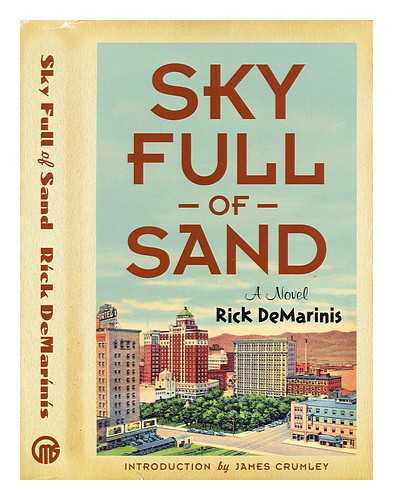 DEMARINIS, RICK; CRUMSLEY, JAMES - Sky full of sand : a novel