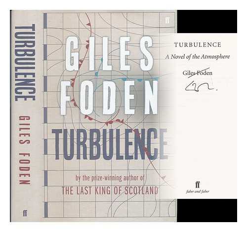 FODEN, GILES (1967- ) - Turbulence : a novel of the atmosphere