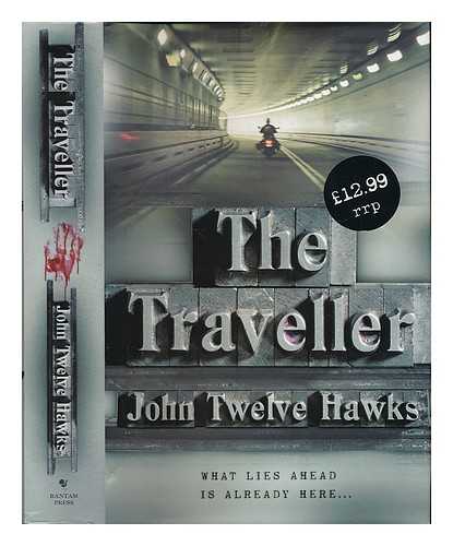 TWELVE HAWKS, JOHN - The traveller