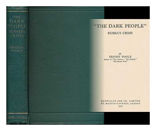 POOLE, ERNEST (1880-1950) - 'The Dark People', Russia's Crisis