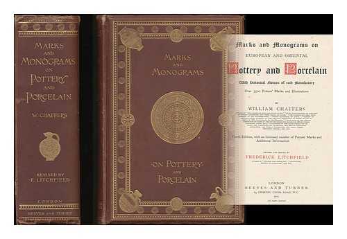 CHAFFERS, WILLIAM (1811-1892) - Marks and monograms on European and Oriental pottery and porcelain : with historical notices of each manufactory