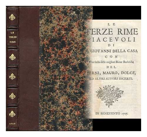 DELLA CASA, GIOVANNI (1503-1556) - Le terze rime piacevoli di G.d.C. : con una scelta delle migliori rime burlesche del Berni, Mauro, Dolce, ed altri autori incerti