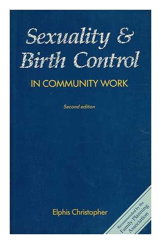 CHRISTOPHER, ELPHIS - Sexuality and Birth Control in Community Work