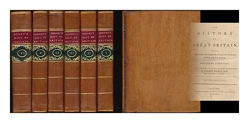 HENRY, ROBERT (1718-1790) - The history of Great Britain, from the first invasion of it by the Romans ... / written on a new plan by Robert Henry - [Complete in 6 volumes]