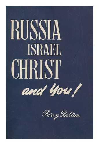 BILTON, PERCY - Russia, Israel, Christ and you