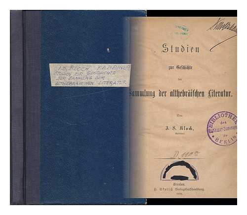 BLOCH, J. S. (1850-1923) - Studien zur geschichte der sammlung der althebraischen literatur / von J. S. Bloch