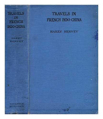 HERVEY, HARRY (1900-?) - Travels in French Indo-China