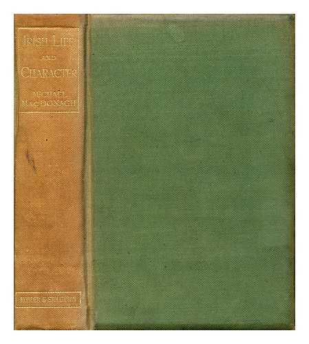 MACDONAGH, MICHAEL (1862-1946) - Irish life and character