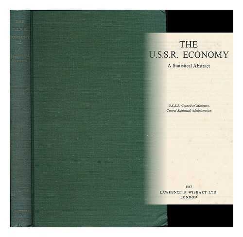 U.S.S.R. COUNCIL OF MINISTERS, CENTRAL STATISICAL ADMINISTRATION - The U.S.S.R. economy : a statisical abstract