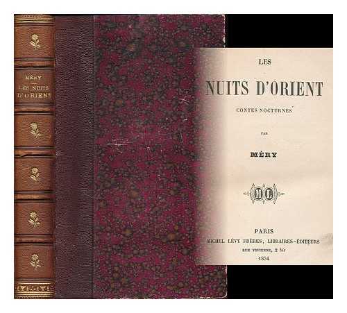 MERY, JOSEPH (1798-1865) - Les nuits d'orient : Contes nocturnes / par Mery