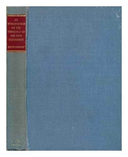 RICHARDSON, ALAN - An introduction to the theology of the new testament