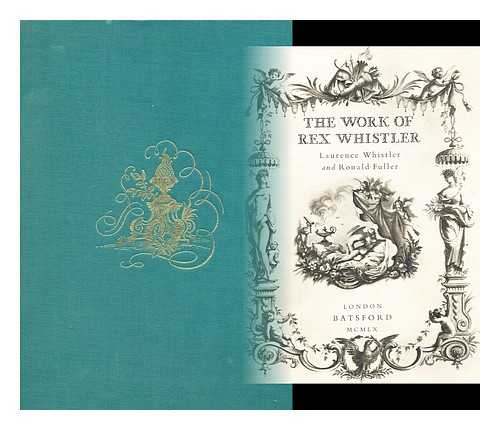 WHISTLER, LAURENCE (1912-) - The work of Rex Whistler / Laurence Whistler and Ronald Fuller