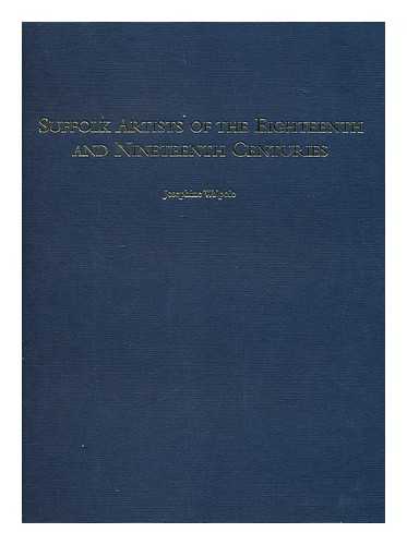 WALPOLE, JOSEPHINE - Suffolk artists of the eighteenth and nineteenth centuries / Josephine Walpole