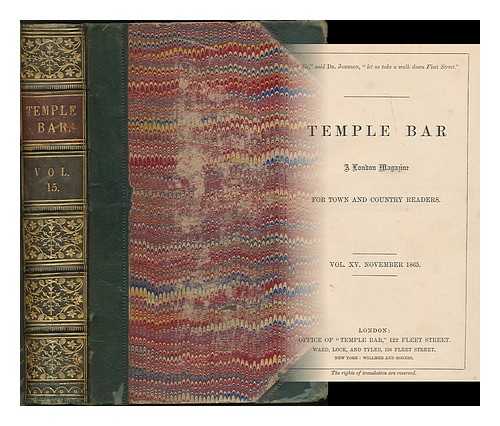 TEMPLE BAR (PERIODICAL, LONDON) - Temple Bar: a London magazine for town and country readers. Vol 15. November 1865