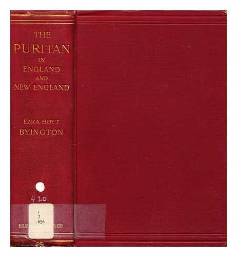 BYINGTON, EZRA HOYT (1828-1901) - The Puritan in England and New England