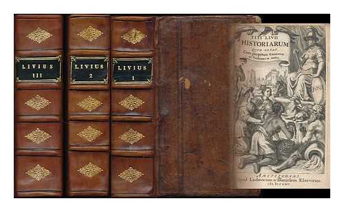 LIVIUS, TITUS - Historiarum quod extat : cum perpetuis Gronovii et variorum notis - [Other title; Historiae Romanae] - [Complete in 3 volumes]