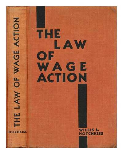 HOTCHKISS, WILLIS L. (WILLIS LIVINGSTONE) (1901-1986) - The law of wage action