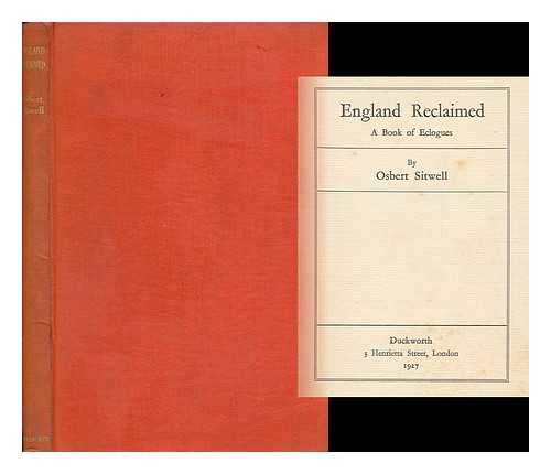 SITWELL, OSBERT - England Reclaimed A Book of Eclogues