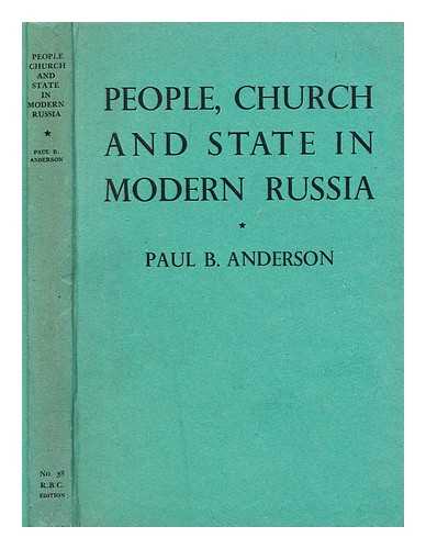 ANDERSON, PAUL B. - People, church and state in modern Russia