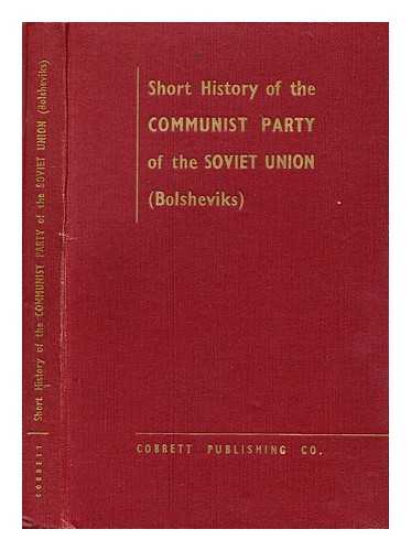 COMMISSION OF THE C.C. OF THE C.P.S.U. (B.) - History of the communist party of the Soviet Union / Central Committee of the Communist Party of the Soviet Union (Bolshevirs)