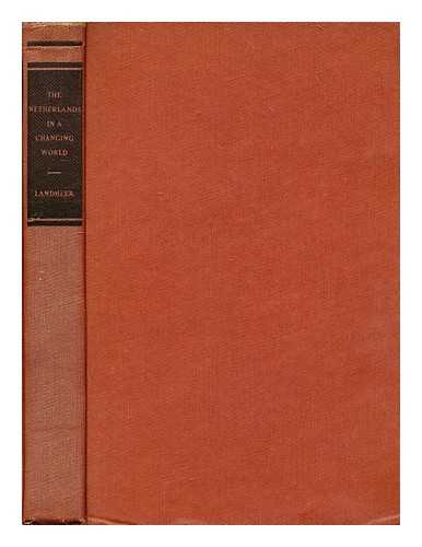 LANDHEER, BARTHOLOMEUS (1904-?) - The Netherlands in a changing world : a series of essays