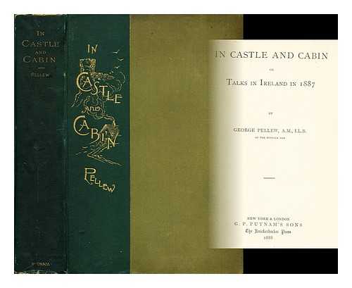 PELLEW, GEORGE (1859-1892) - In castle and cabin : or, Talks in Ireland in 1887