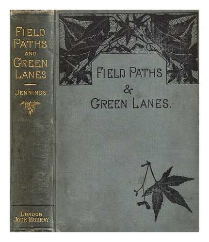 JENNINGS, LOUIS JOHN (1836-1893) - Field paths and green lanes in Surrey and Sussex