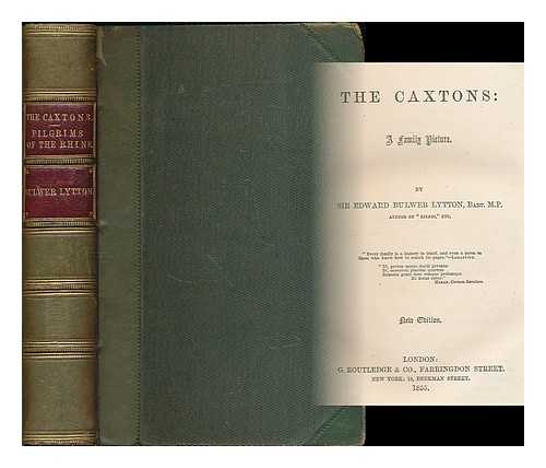 LYTTON, EDWARD BULWER LYTTON, BARON (1803-1873) - The Caxtons : a family picture [bound with] The Pilgrims of the Rhine