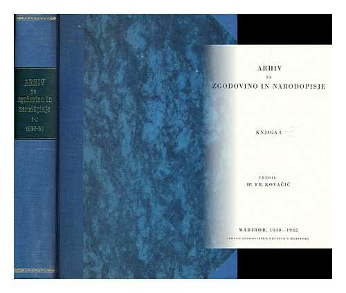 KOVACIC, DR. FR. (ED.) - Arhiv za zgodovino in narodopisje [2 vols]