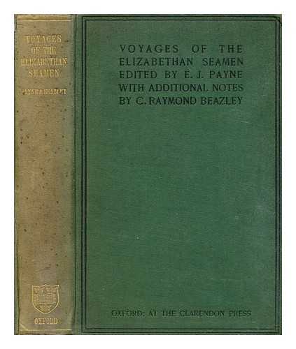 PAYNE, EDWARD JOHN - Voyages of the Elizabethan Seamen: Select narratives from the 'Principal Navigations' of Hakluyt