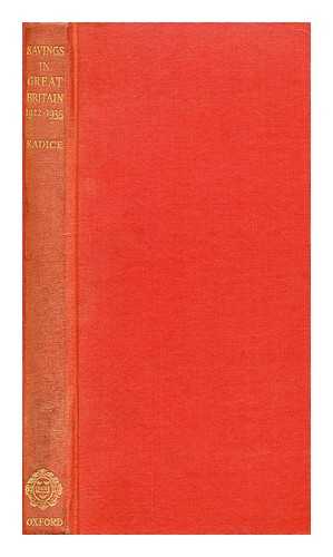 RADICE, E. A. (EDWARD ALBERT) (1907-) - Savings in Great Britain, 1922-1935 : an analysis of the causes of variations in savings