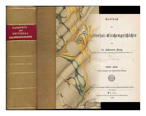 ALZOG, JOHANNES (1808-1878) - Handbuch der Universal-Kirchengeschichte / von Johannes Alzog [complete: 2 volumes in 1]
