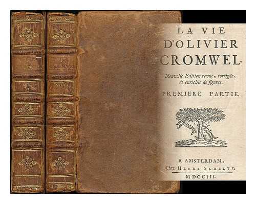 [CROMWELL] - La vie d'Oliver Cromwel - [Complete in 2 volumes]