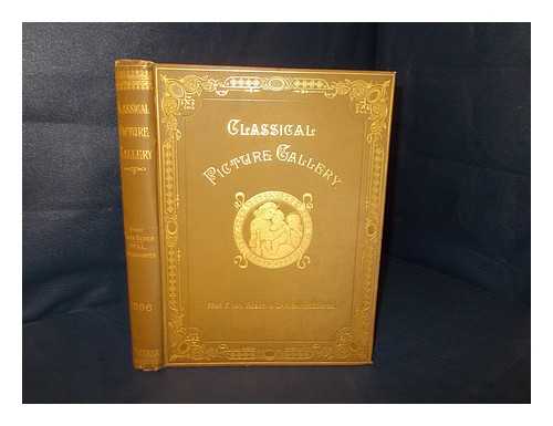 REBER, FRANZ VON (1834-1919) - Classical Picture Gallery : A series of 144 reproductions of the choicest paintings of the Old Masters taken from the originals in the galleries and private collections of  Europe [vol. 7 : 1896]  Edited, with biographical notices, by Prof. F. von Reber and Dr. A. Bayersdorfer