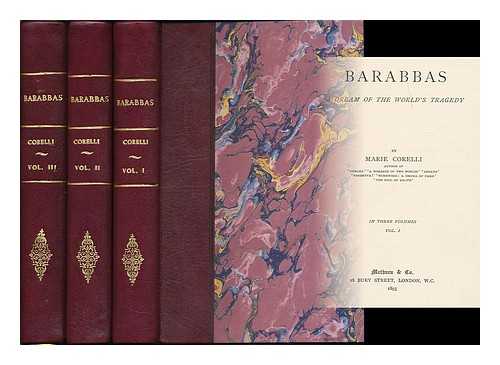 CORELLI, MARIE (1864-1924) - Barabbas : a dream of the world's tragedy