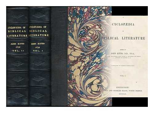 KITTO, JOHN (1804-1854) - A cyclopaedia of Biblical literature - [Complete in 2 volumes]