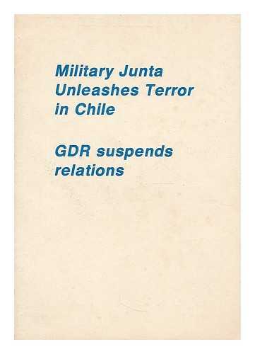 ANONOMOUS - Military junta unleashes terror in Chile: G.D.R. suspends relations