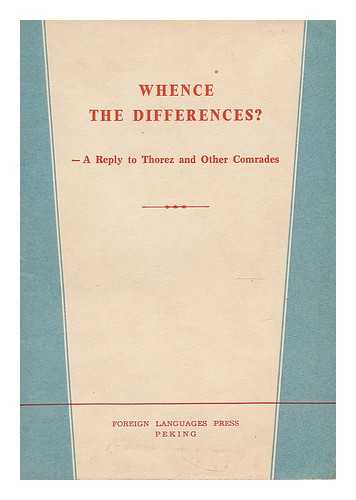 FOREIGN LANGUAGES PRESS - Whence the differences? : A reply to Thorez and other comrades. 'Renmin Ribao' editorial, February 27, 1963