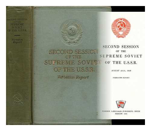 FOREIGN LANGUAGES PUBLISHING HOUSE - Second Session of the Supreme Soviet of the U.S.S.R. August 10-21, 1938
