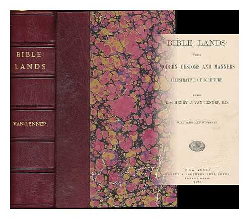 VAN-LENNEP, HENRY JOHN (1815-1889) - Bible lands : their modern customs and manners illustrative of Scripture