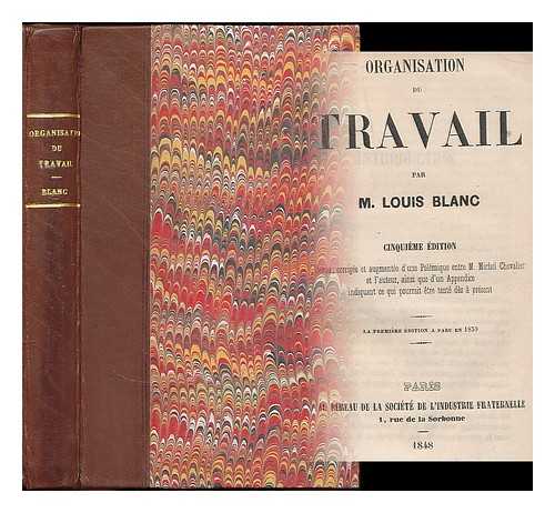 BLANC, LOUIS (1811-1882) - Organisation du travail / par M. Louis Blanc