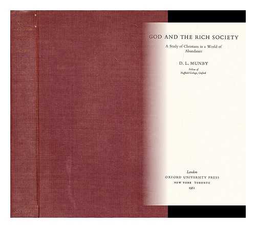 MUNBY, DENYS LAWRENCE - God and the rich society : a study of Christians in a world of abundance / D.L. Munby